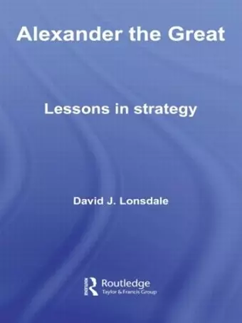 Alexander the Great: Lessons in Strategy cover