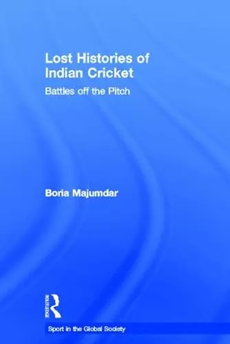 Lost Histories of Indian Cricket cover