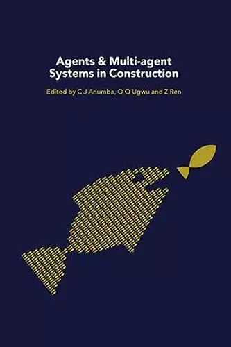 Agents and Multi-Agent Systems in Construction cover