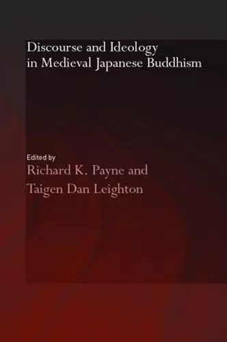 Discourse and Ideology in Medieval Japanese Buddhism cover