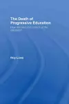 The Death of Progressive Education cover