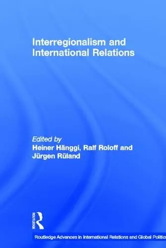 Interregionalism and International Relations cover