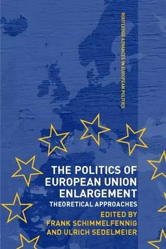 The Politics of European Union Enlargement cover