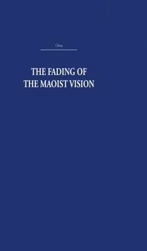 The Fading of the Maoist Vision cover