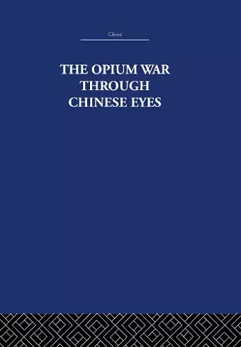 The Opium War Through Chinese Eyes cover