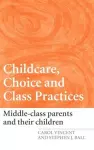 Childcare, Choice and Class Practices cover
