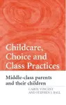 Childcare, Choice and Class Practices cover