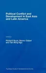 Political Conflict and Development in East Asia and Latin America cover