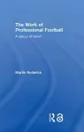 The Work of Professional Football cover