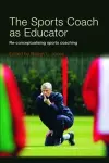 The Sports Coach as Educator cover