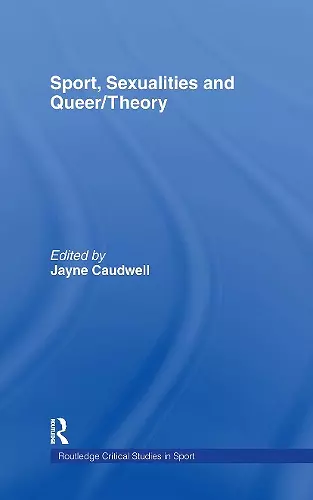 Sport, Sexualities and Queer/Theory cover