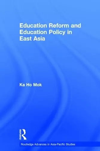 Education Reform and Education Policy in East Asia cover