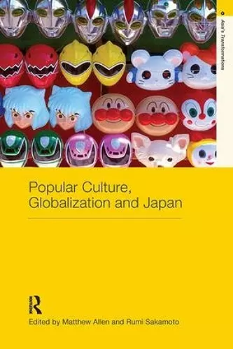 Popular Culture, Globalization and Japan cover