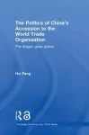 The Politics of China's Accession to the World Trade Organization cover