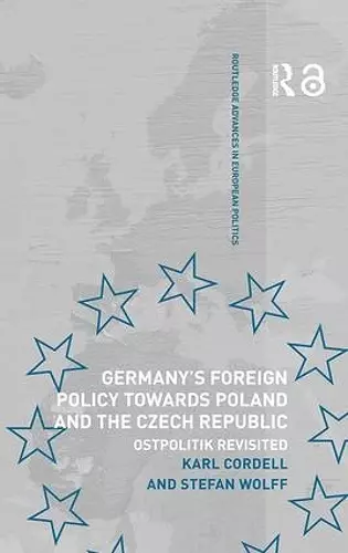 Germany's Foreign Policy Towards Poland and the Czech Republic cover