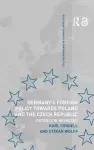 Germany's Foreign Policy Towards Poland and the Czech Republic cover