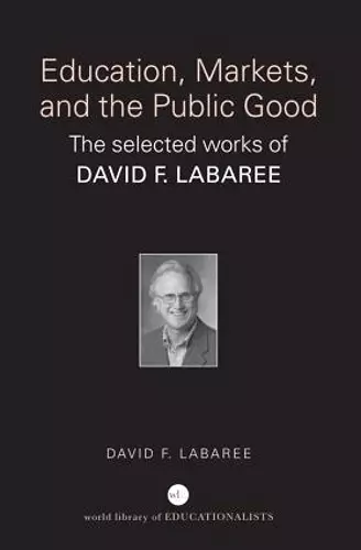 Education, Markets, and the Public Good cover