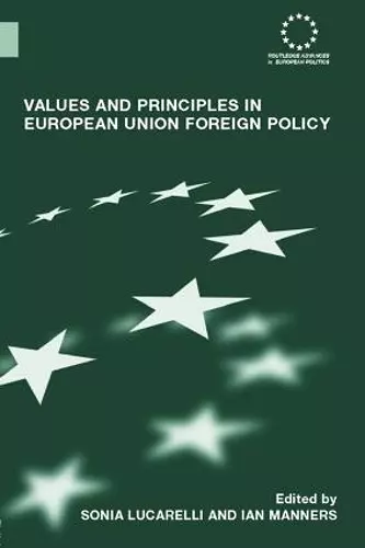 Values and Principles in European Union Foreign Policy cover