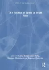 The Politics of Sport in South Asia cover