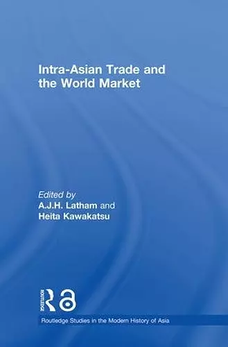 Intra-Asian Trade and the World Market cover