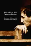 Encounters with Tadeusz Kantor cover