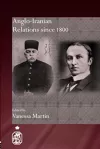 Anglo-Iranian Relations since 1800 cover