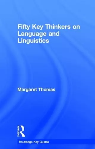 Fifty Key Thinkers on Language and Linguistics cover