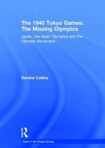 The 1940 Tokyo Games: The Missing Olympics cover