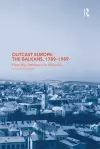 Outcast Europe: The Balkans, 1789-1989 cover