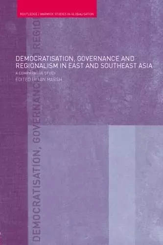 Democratisation, Governance and Regionalism in East and Southeast Asia cover