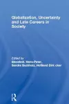 Globalization, Uncertainty and Late Careers in Society cover