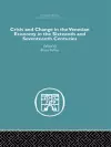 Crisis and Change in the Venetian Economy in the Sixteenth and Seventeenth Centuries cover