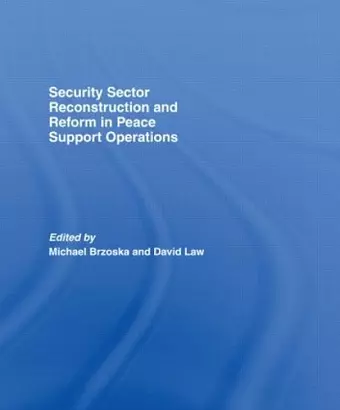 Security Sector Reconstruction and Reform in Peace Support Operations cover