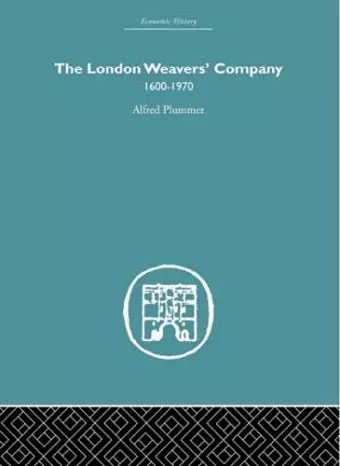 The London Weaver's Company 1600 - 1970 cover