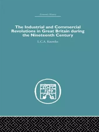 The Industrial & Commercial Revolutions in Great Britain During the Nineteenth Century cover