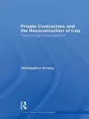 Private Contractors and the Reconstruction of Iraq cover