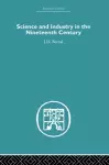 Science and Industry in the Nineteenth Century cover