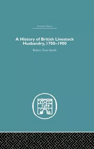 A History of British Livestock Husbandry, 1700-1900 cover