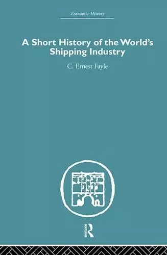 A Short History of the World's Shipping Industry cover