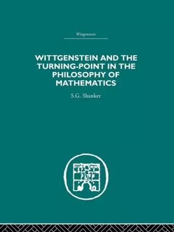 Wittgenstein and the Turning Point in the Philosophy of Mathematics cover