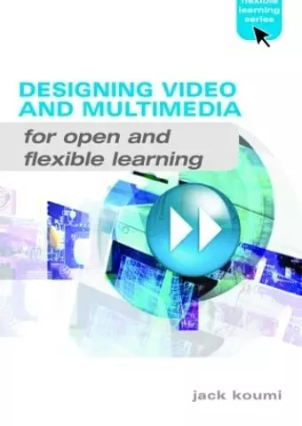 Designing Video and Multimedia for Open and Flexible Learning cover