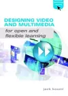 Designing Video and Multimedia for Open and Flexible Learning cover