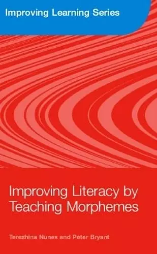 Improving Literacy by Teaching Morphemes cover