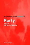 Routledge Philosophy GuideBook to Rorty and the Mirror of Nature cover