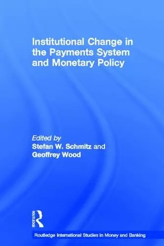 Institutional Change in the Payments System and Monetary Policy cover