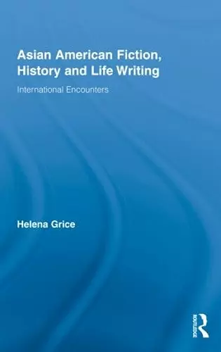 Asian American Fiction, History and Life Writing cover