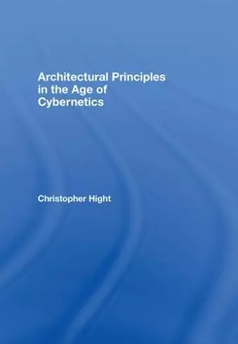 Architectural Principles in the Age of Cybernetics cover