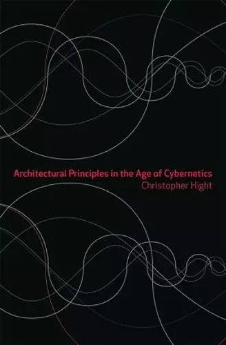 Architectural Principles in the Age of Cybernetics cover