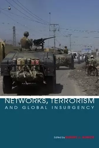 Networks, Terrorism and Global Insurgency cover