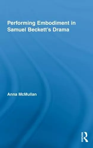 Performing Embodiment in Samuel Beckett's Drama cover